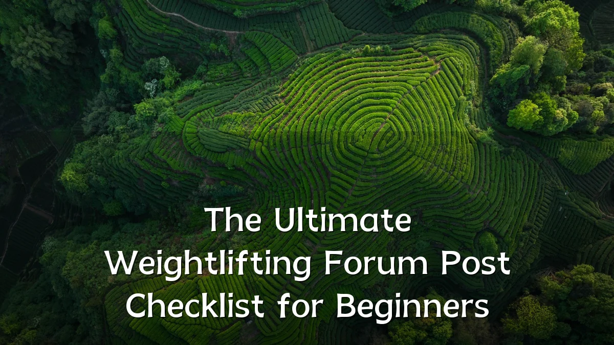 The Ultimate Weightlifting Forum Post Checklist for Beginners