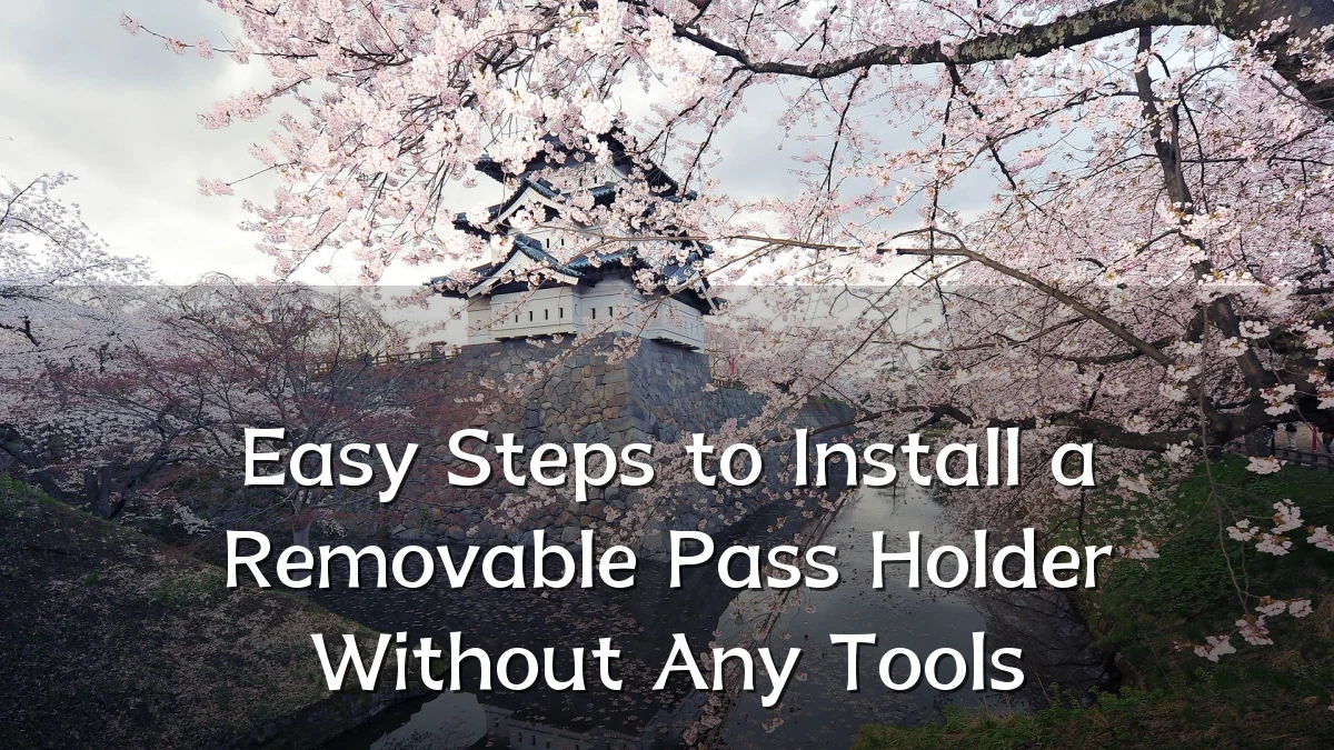 Easy Steps to Install a Removable Pass Holder Without Any Tools