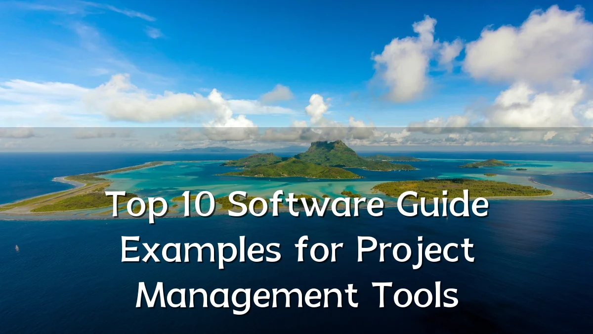 Top 10 Software Guide Examples for Project Management Tools